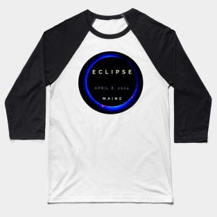 Solar Eclipse Maine New England totality Baseball T-Shirt